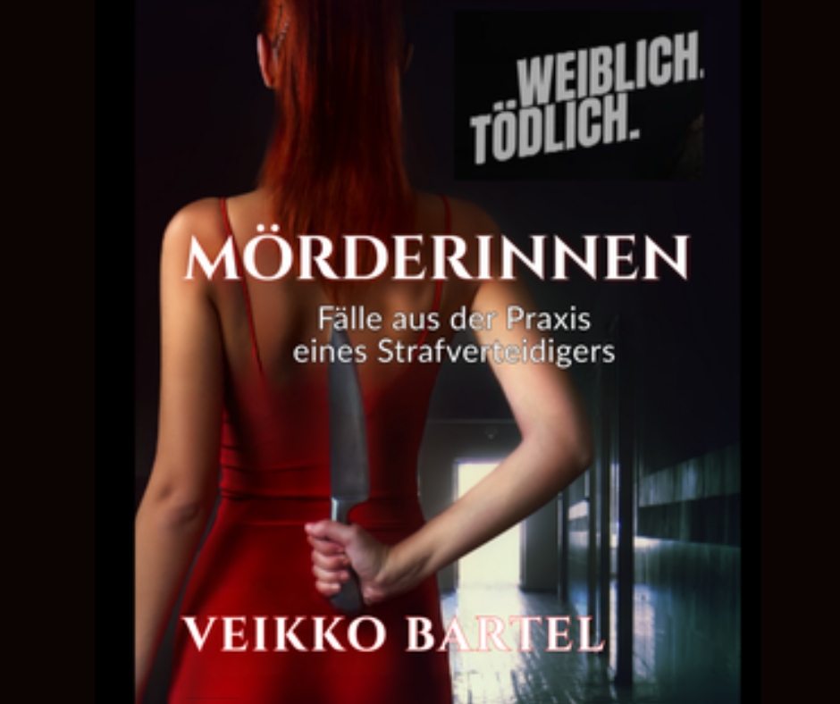 Veikko Bartel - Warum Frauen töten?